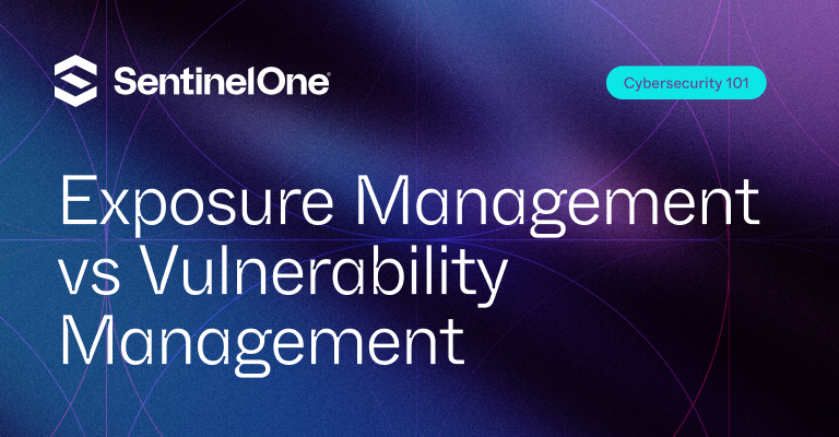 exposure management vs vulnerability management - Uitgelichte afbeelding | SentinelOne