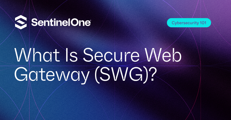 Secure Web Gateway - Featured Image | SentinelOne