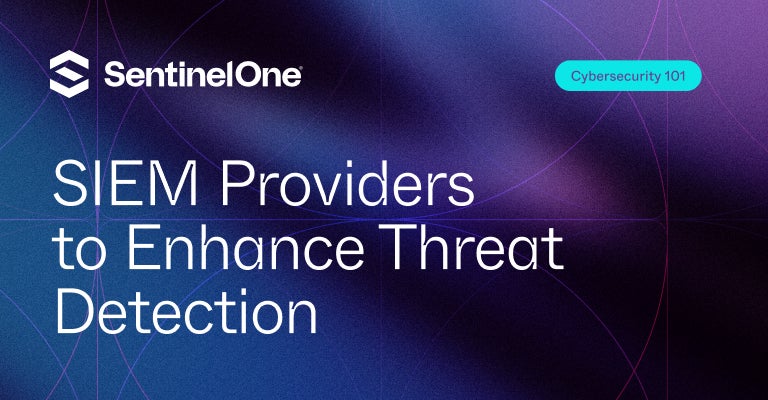 SIEM Providers - Featured Image | SentinelOne