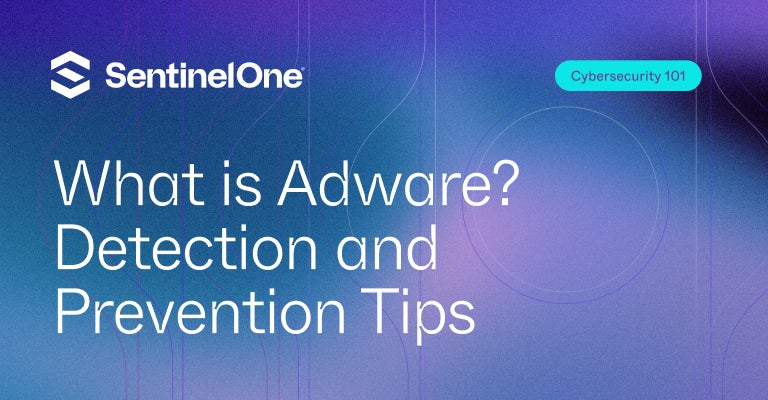 Adware - Featured Images | SentinelOne