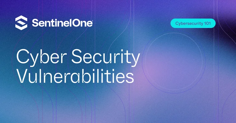 Cyber Security Vulnerabilities - Featured Image - | SentinelOne