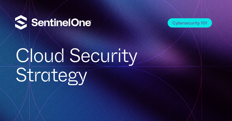 Cloud Security Strategy- Featured Image | SentinelOne