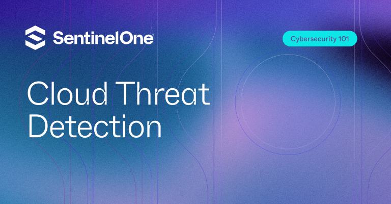 Cloud Threat Detection - Featured Image | SentinelOne