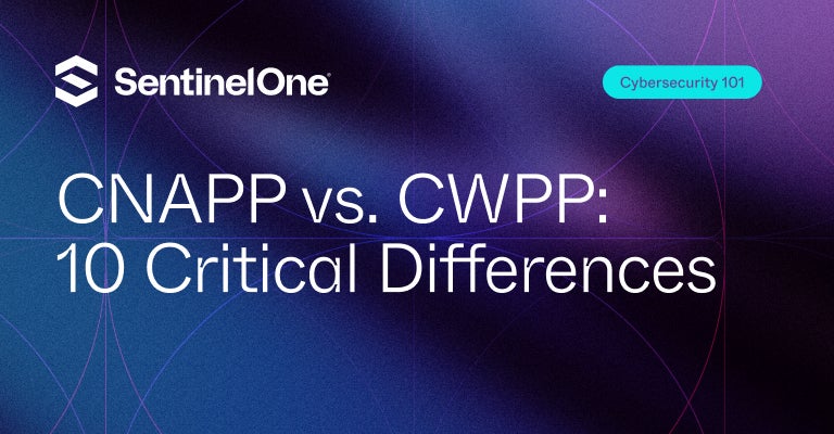 CNAPP vs CWPP - Featured Image | SentinelOne