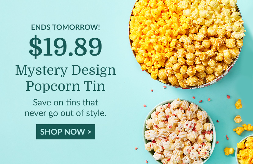 240408 TPF 830x540 2Spot  19.89 Mystery Design Popcorn Tin Ends Tomorrow