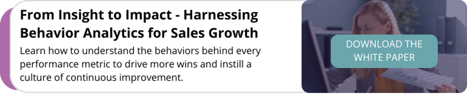 click-here-to-download-the-white-paper-from-insight-to-impact-harnessing-behavior-analytics-for-sales-growth.png