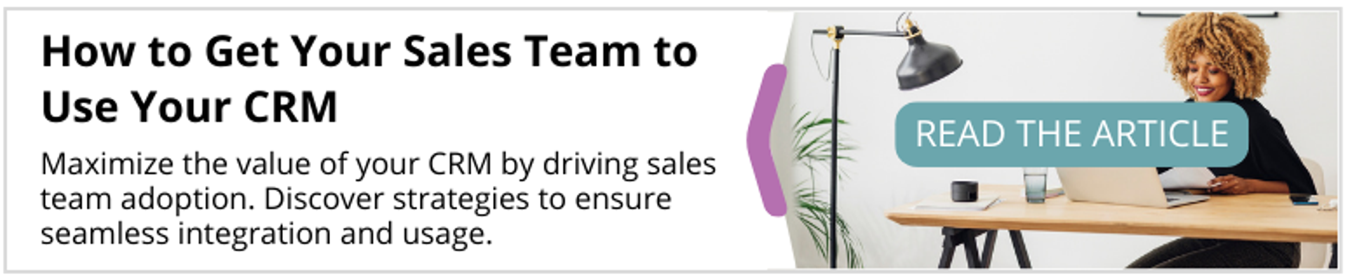 small-CTA-how-to-get-your-sales-team-to-use-your-CRM.png