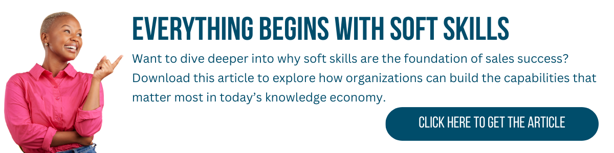 click here to download the article - everything begins with soft skills - to learn more about the importance of building critical selling skills