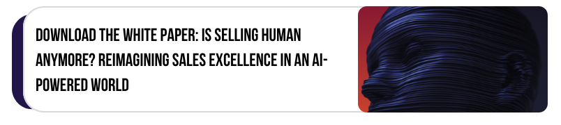 click here to download richardson's white paper, is selling human anymore? reimagining sales excellence in an AI-powered world