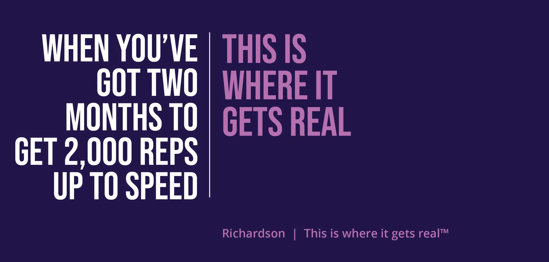 graphic that reads "when you've got two months to get 2,000 reps up to speed"