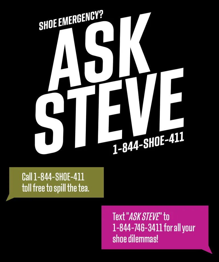 Shoe Emergency? Ask Steve. 1-844-SHOE-411