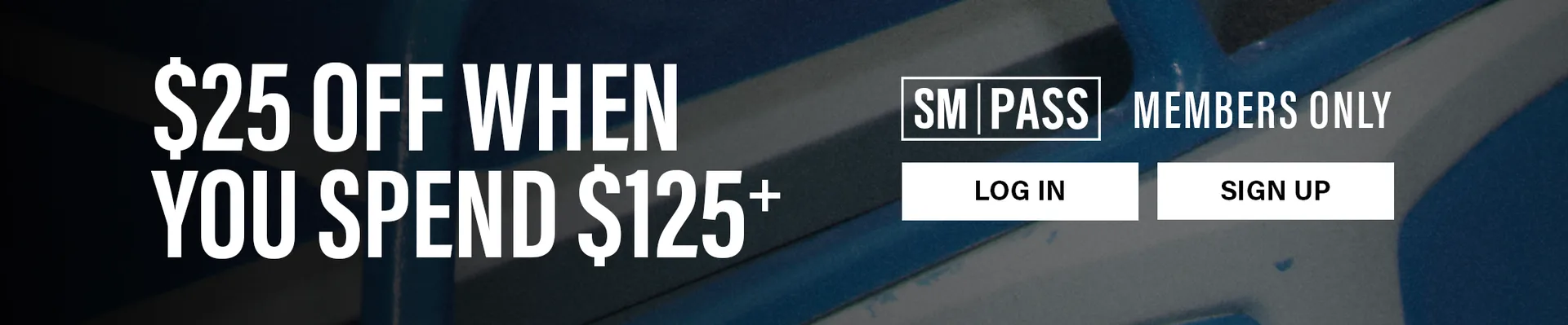 SM PASS Members Only: $25 off $125+