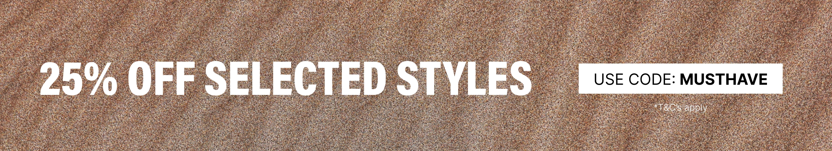 25% Off Select Styles