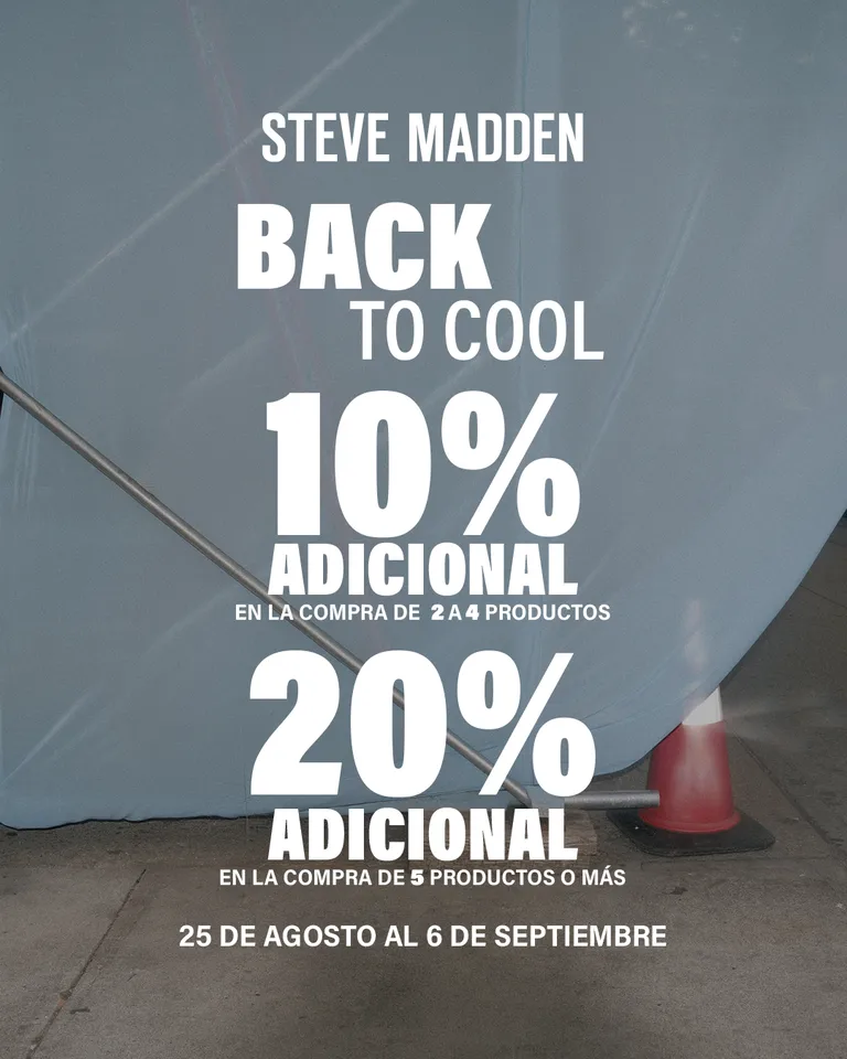 Back to Cool con Steve Madden: 10% adicional en compras de 2 a 4 productos y 20% adicional en compras de 5 productos o más, del 25 de agosto al 6 de septiembre.