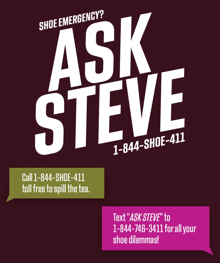 Shoe Emergency? Ask Steve. 1-844-SHOE-411