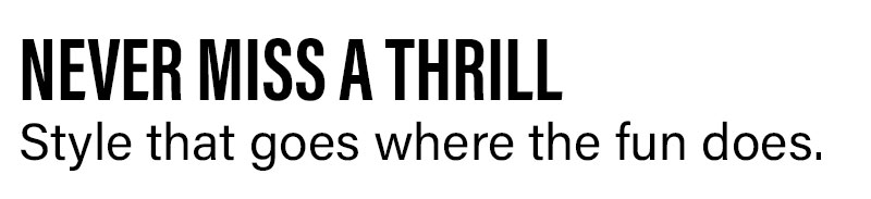 Never Miss a Thrill Header