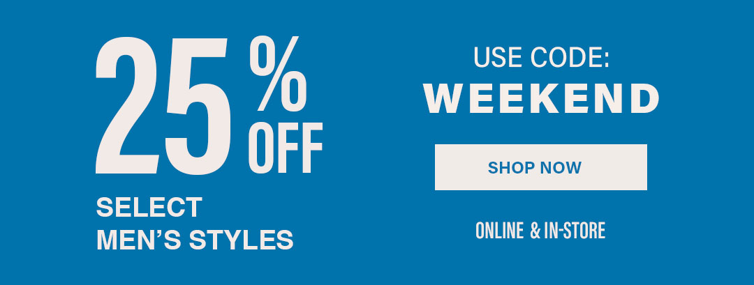 25% off Select Men's Styles with Code WEEKEND