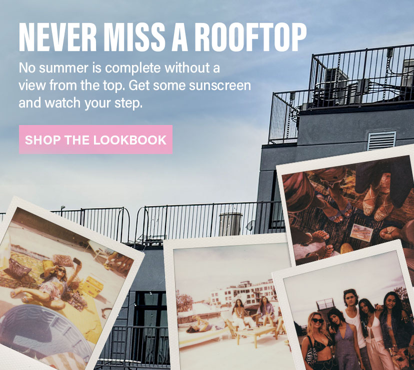 Never Miss a Rooftop: Shop the Lookbook