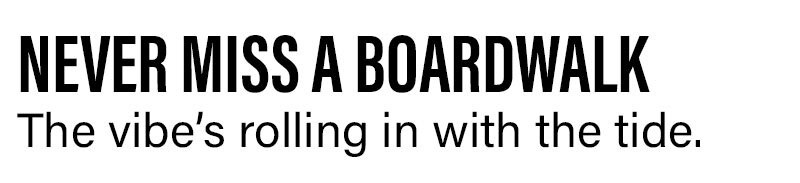 Never Miss a Boardwalk Header