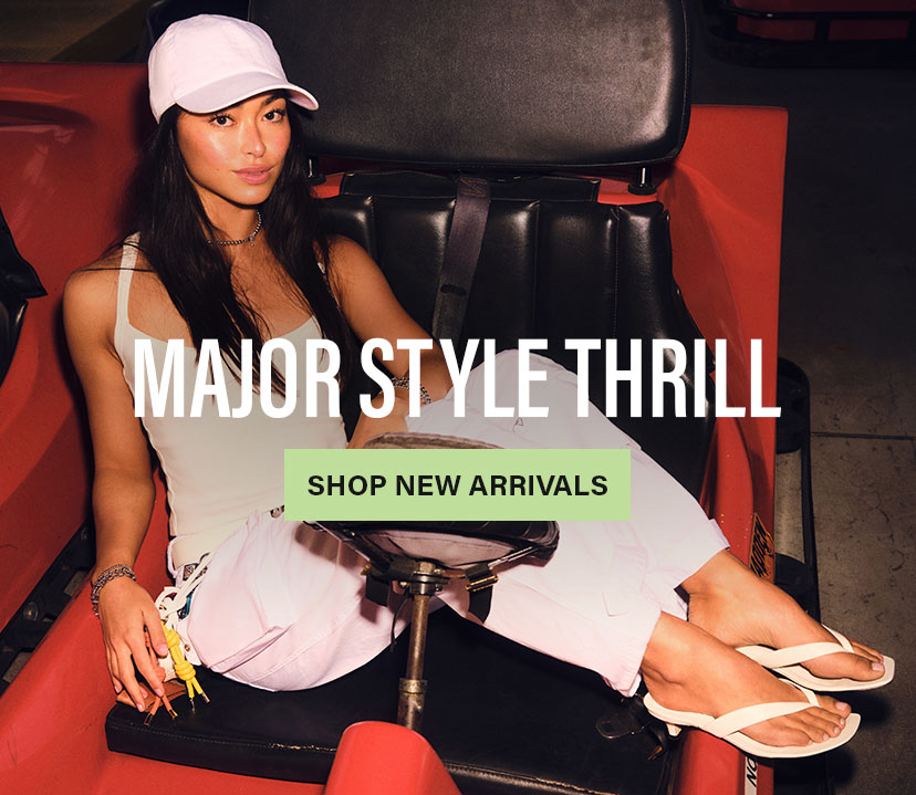 Major Style Thrill: Shop New Arrivals
