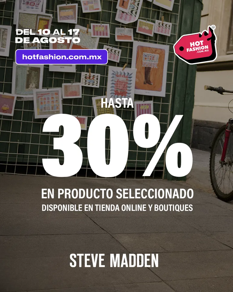 Hot Fashion: hasta 30% de descuento en producto seleccionado del 10 al 17 de agosto.