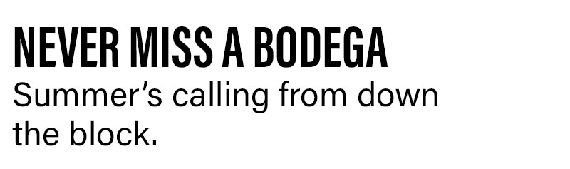 Never Miss a Bodega