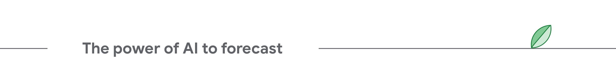 The power of AI to forecast 