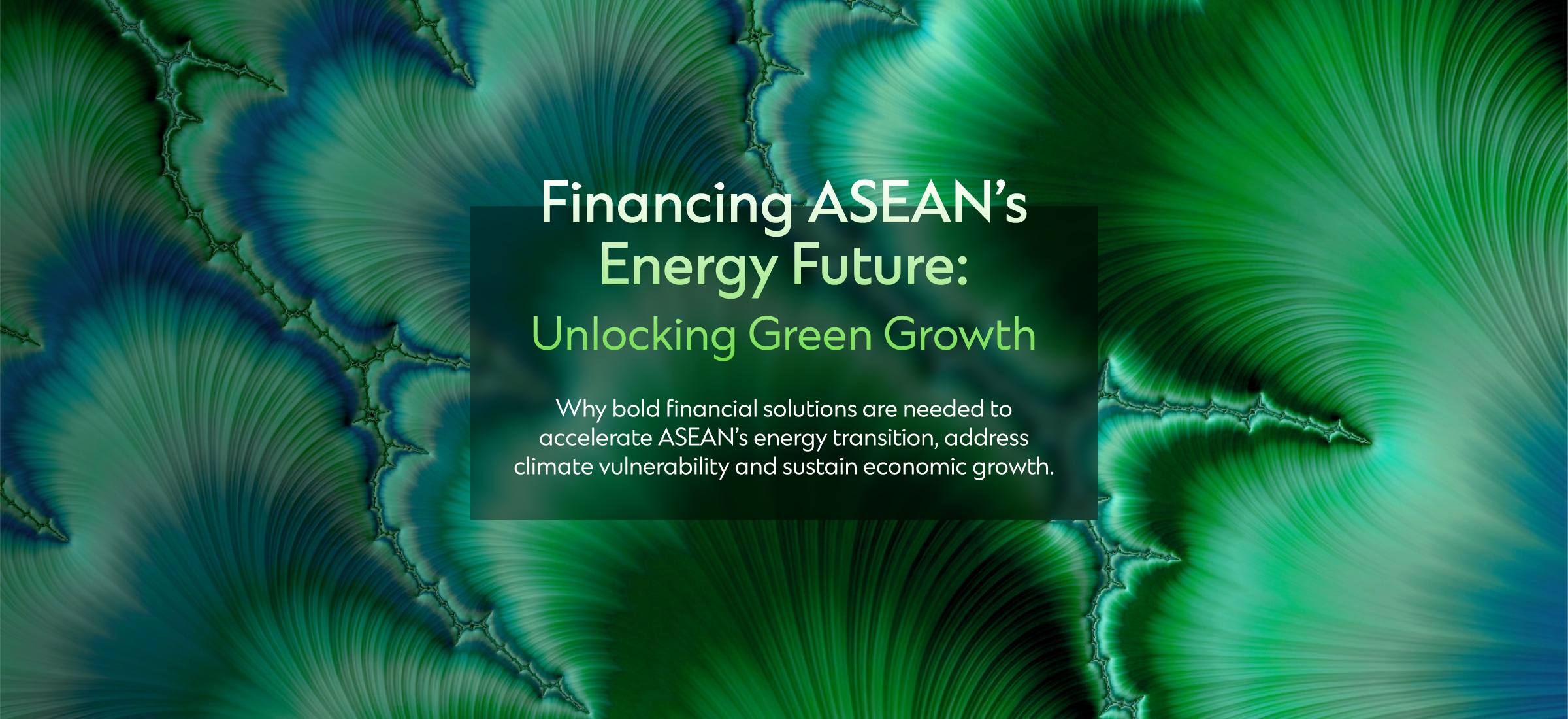 Financing ASEAN’s Energy Future: Unlocking Green Growth