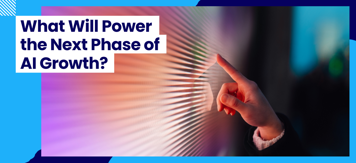 What Will Power the Next Phase of AI Growth?