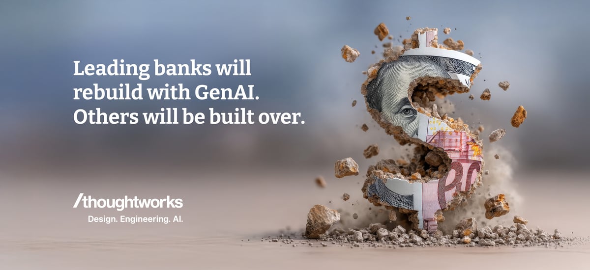 Leading Banks Will Rebuild With GenAI – Others Will Be Built Over