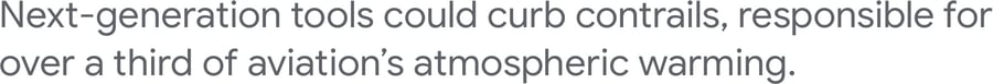 Next-generation tools could curb contrails responsible for over a third of aviation’s atmospheric warming.