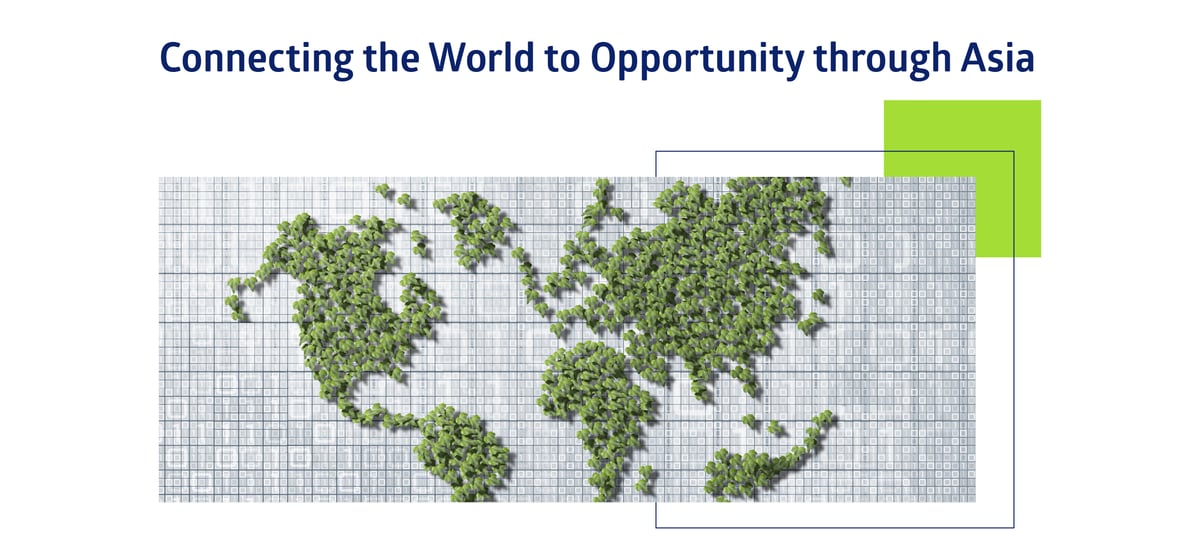 Connecting the World to Opportunity Through Asia