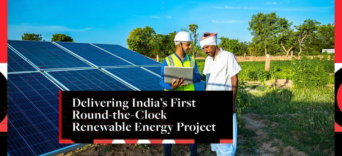 Delivering India’s First Round-the-Clock Renewable Energy Project