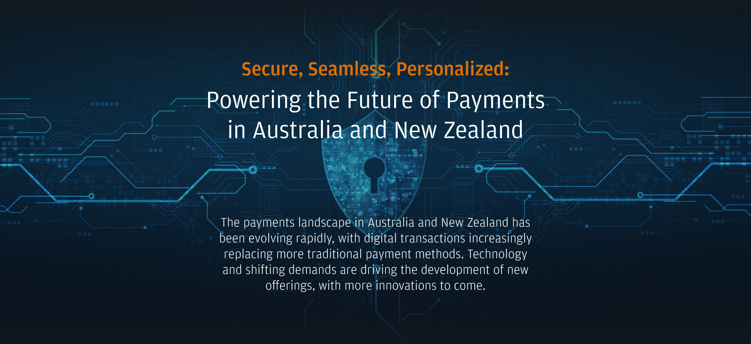 Secure, Seamless, Personalized: Powering the Future of Payments in Australia and New Zealand