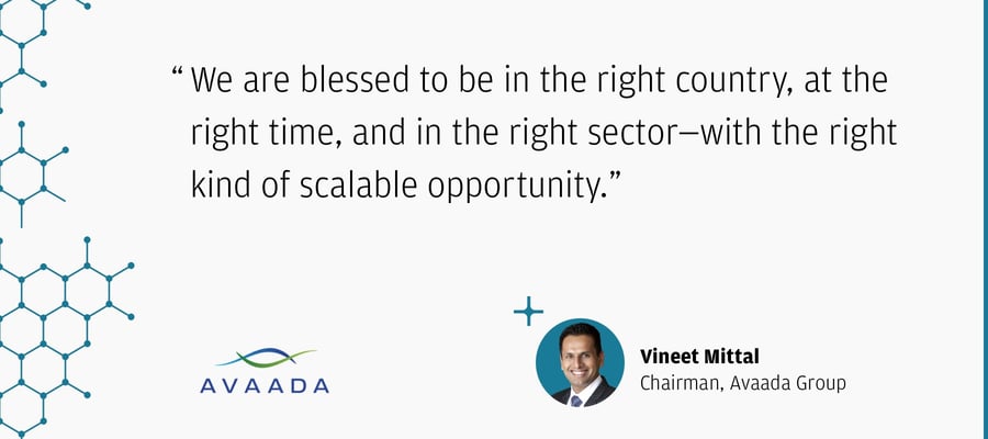 "We are blessed to be in the right country, at the right time, and in the right sector—with the right kind of scalable opportunity.” – Vineet Mittal Chairman, Avaada Group