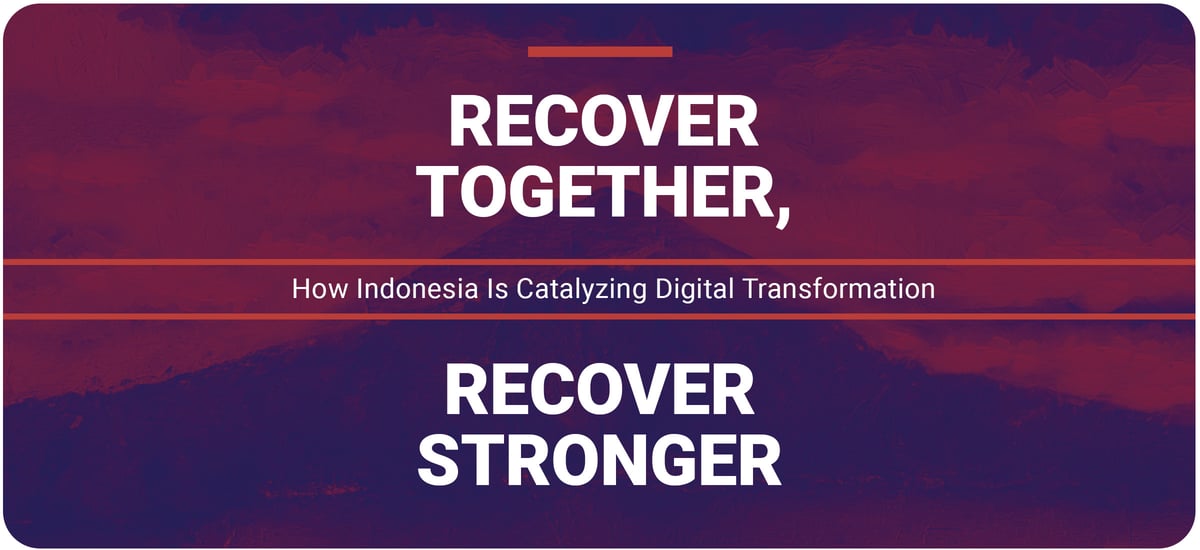 Recover Together, Recover Stronger: How Indonesia Is Catalyzing Digital Transformation