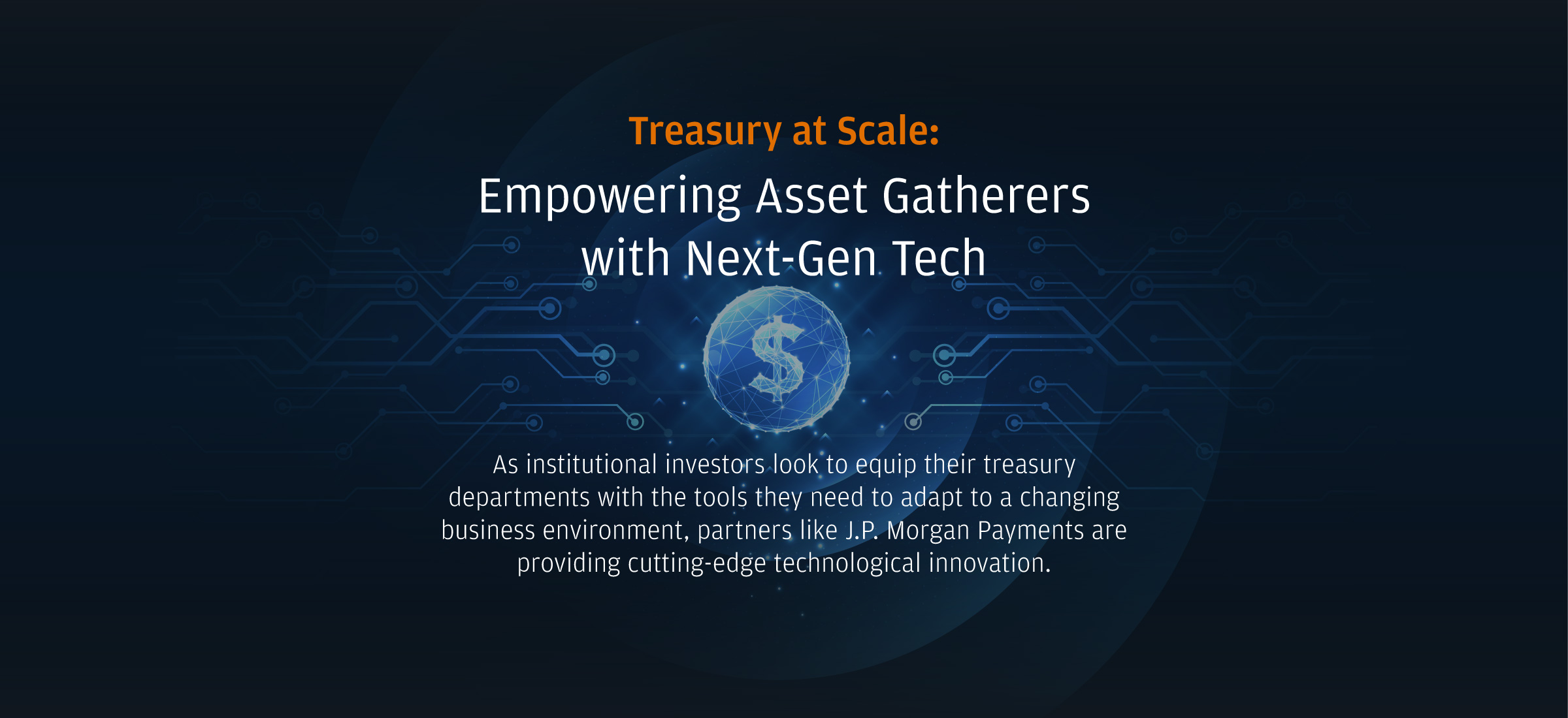 Treasury at Scale: Empowering Asset Gatherers with Next-Gen Tech