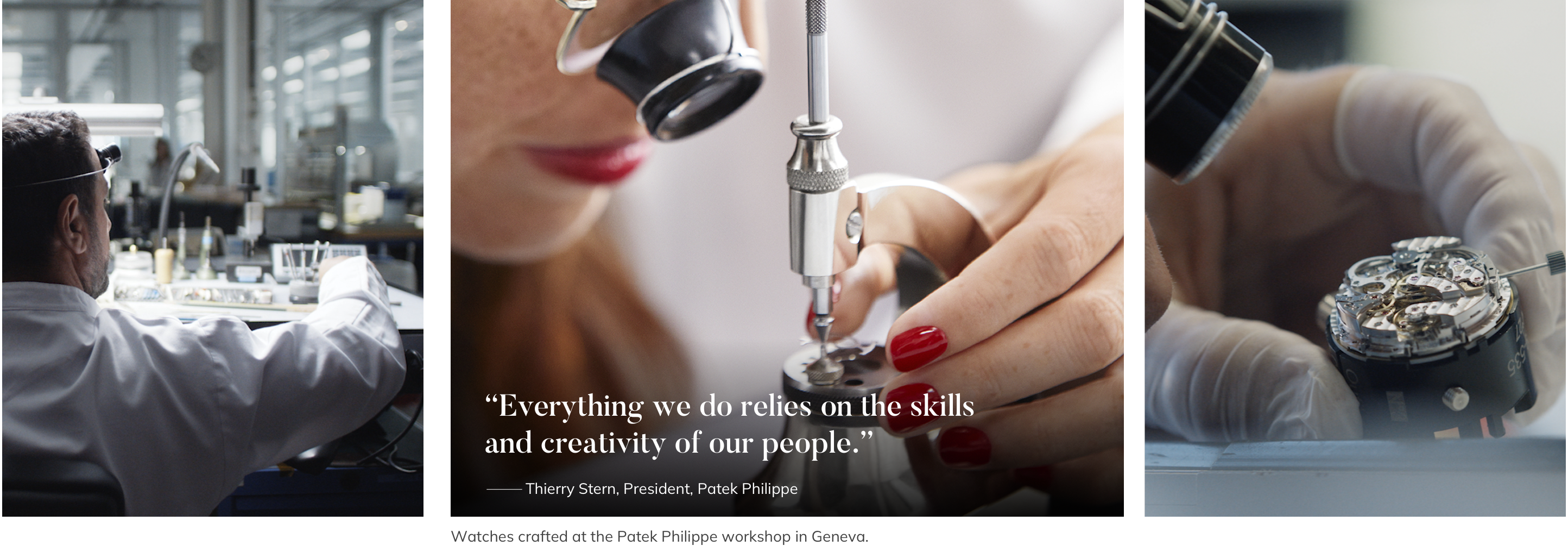 “Everything we do relies on the skills and creativity of our people.” –Thierry Stern