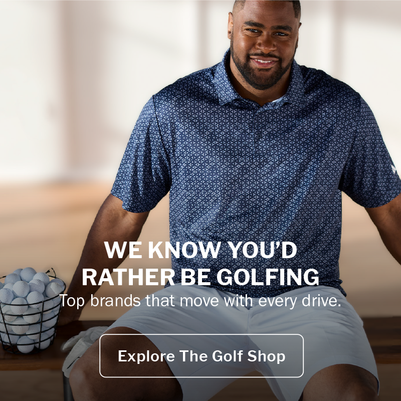 WE KNOW YOU’D RATHER BE GOLFING. Top brands that move with every drive. Explore The Golf Shop