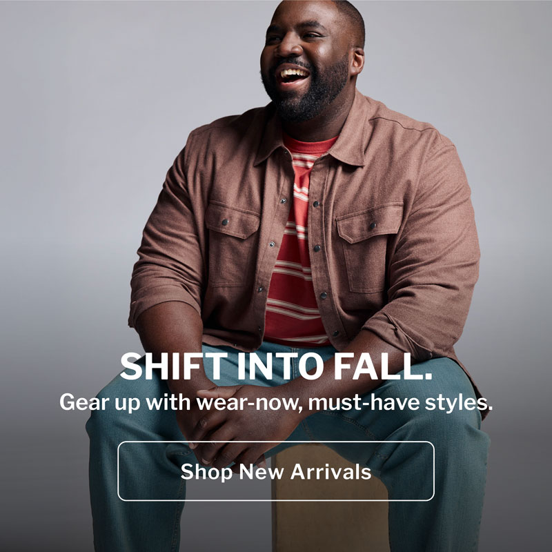 SHIFT INTO FALL. Gear up with wear-now, must-have styles. Shop New Arrivals
