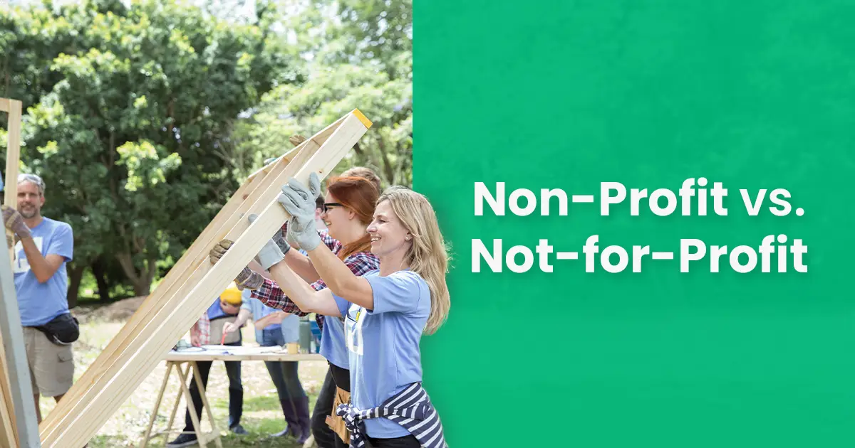 Non-Profit vs. Not-for-Profit: Key Considerations and How to Choose the Best Organization Type