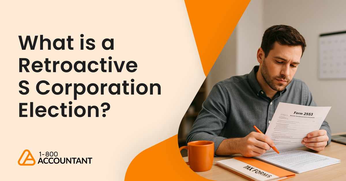 What Is a Retroactive S Corporation Election?