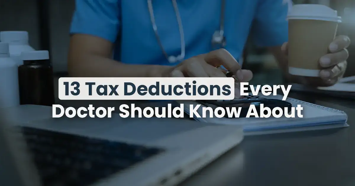 Healthcare professional at a desk with a laptop and coffee, reviewing documents, with text overlay about tax deductions for doctors.