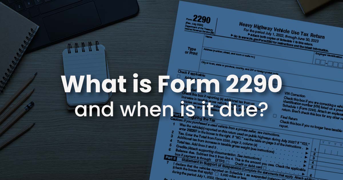 What is form 2290 and when is it due?