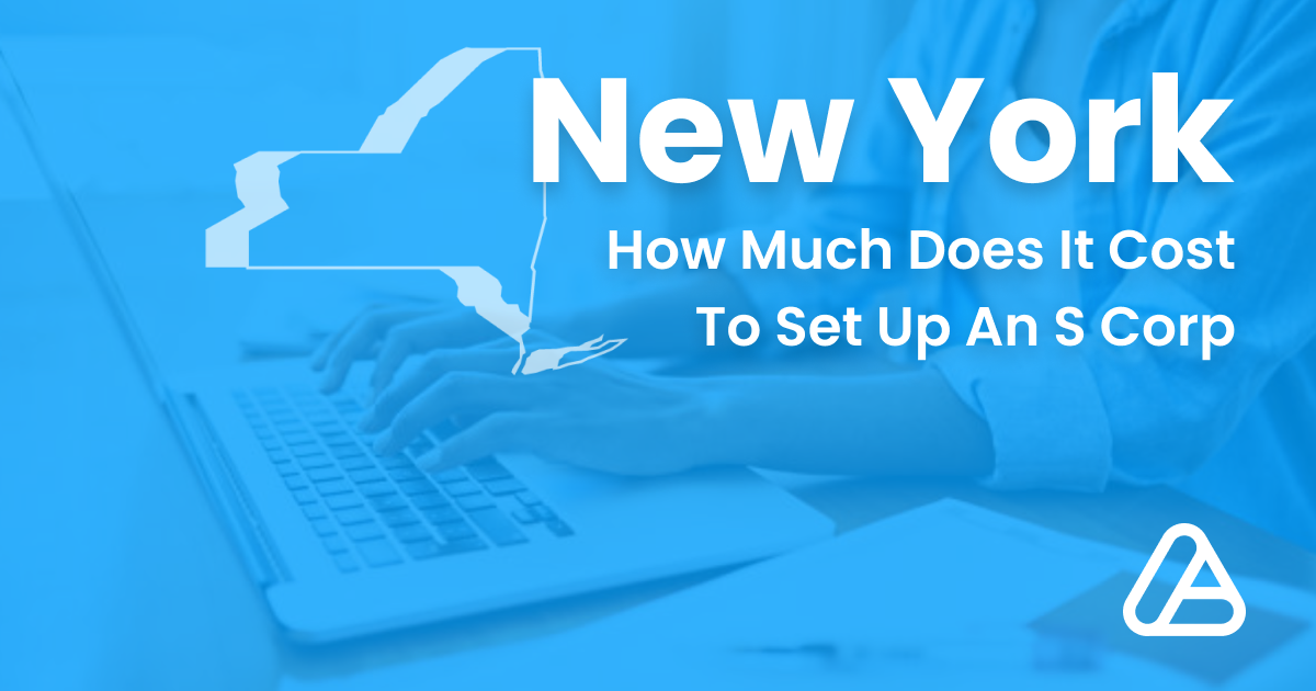 How Much Does It Cost to Set Up an S Corp in New York: Fees, Regulations & More
