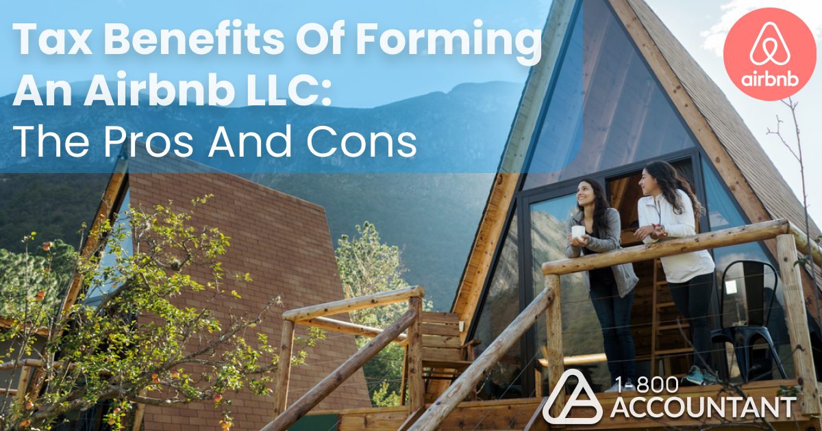Tax Benefits of Forming an Airbnb LLC: The Pros and Cons