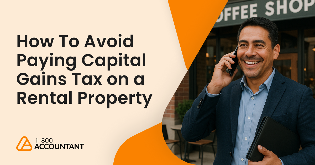 How To Avoid Paying Capital Gains Tax on a Rental Property