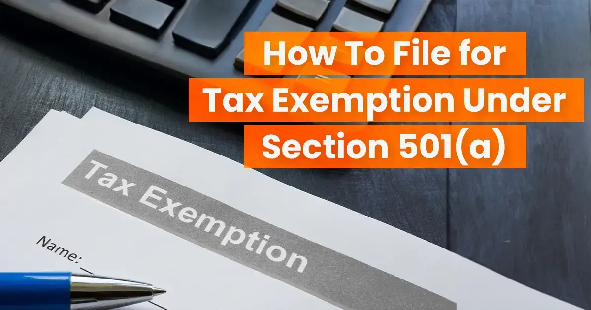Text on a document titled "tax exemption" next to a pen and keyboard, with an overlay reading "how to file for tax exemption under section 501(a).