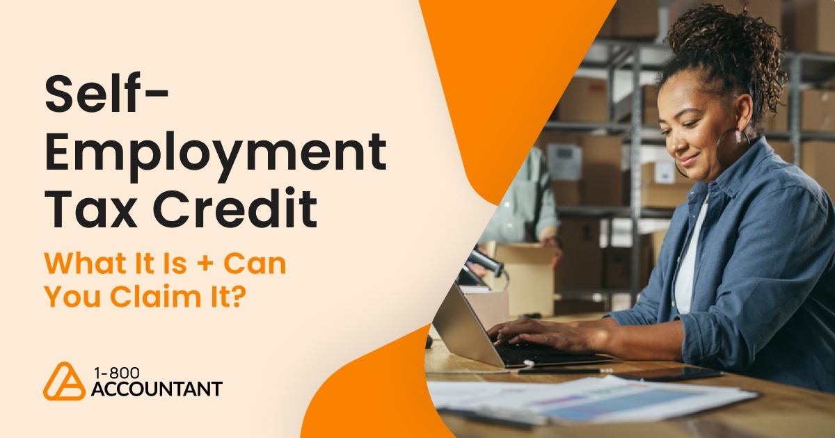 Self-Employment Tax Credit: What It Is + Can You Claim It?
