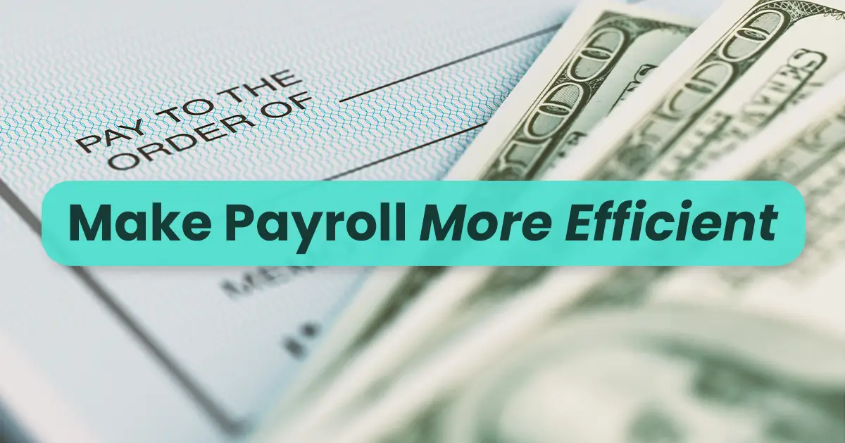 5 Tips to Make Payroll More Efficient